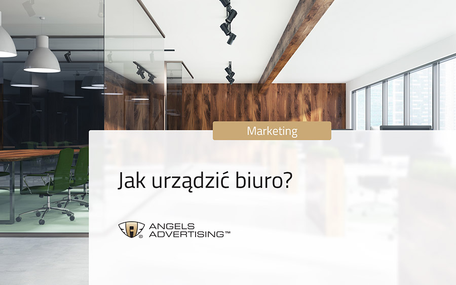 Jak urządzić biuro?