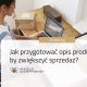 Jak przygotować opis produktu, by zwiększyć sprzedaż?